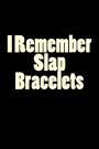 I Remember Slap Bracelets: Blank Lined Journal