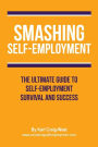 Smashing Self-Employment: The ultimate guide to self-employment survival and success.