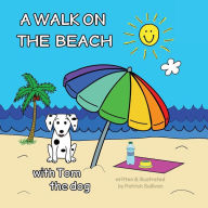 Title: A WALK ON THE BEACH with Tom the dog, Author: Patrick Sullivan