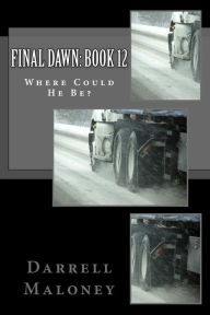 Title: Final Dawn: Book 12: Where Could He Be?, Author: Allison Chandler