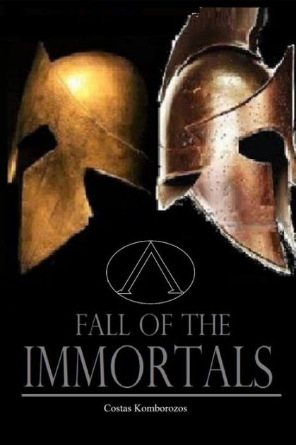 Fall Of The Immortals A Novel Of King Leonidas Of Sparta By