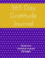 365 Day Gratitude Journal - Thank You Notebook Journal 365 pages: Polka Dot Journal; Polka Dotted Journal; Purple