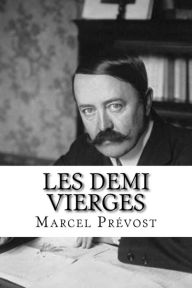 Title: Les Demi Vierges, Author: Marcel Prévost