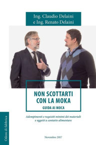 Title: Non scottarti con la moka: guida ai MOCA, Author: Renato Delaini