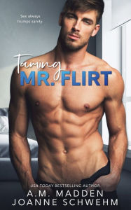 Title: Taming Mr. Flirt, Author: Joanne Schwehm
