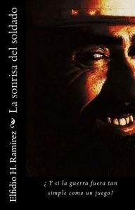 Title: La sonrisa del soldado, Author: Elfidio H Ramïrez