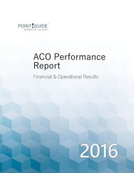 Title: ACO Performance Report: 2016, Author: Thomas C Myers Jr