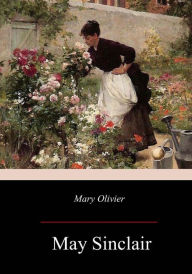 Title: Mary Olivier, Author: May Sinclair