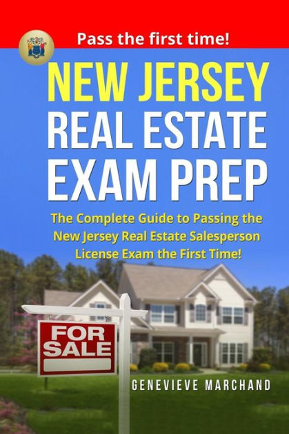 New Jersey Real Estate Exam Prep The Complete Guide To Passing The New Jersey Real Estate 5437