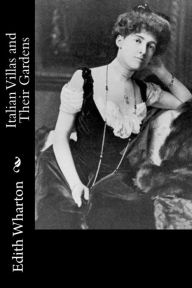 Title: Italian Villas and Their Gardens, Author: Edith Wharton