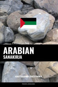 Title: Arabian sanakirja: Aihepohjainen lähestyminen, Author: Pinhok Languages