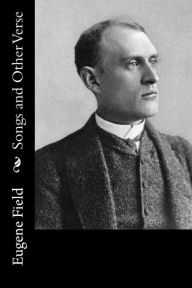 Title: Songs and Other Verse, Author: Eugene Field