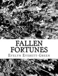Title: Fallen Fortunes, Author: Evelyn Everett-Green
