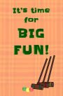It's Time for Big Fun!: Blank Journal and Musical Theater Gift