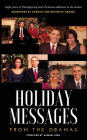 Holiday Messages From The Obamas: Eight Years Of Intimate Holiday Addresses To America From Barack & Michelle Obama