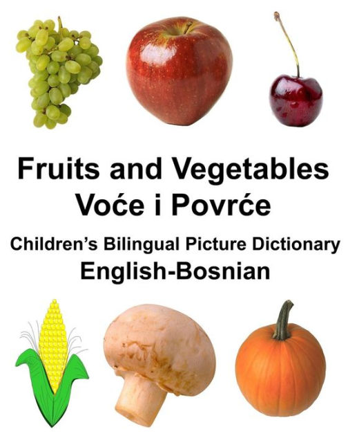 EnglishBosnian Fruits and Vegetables Children's Bilingual Picture