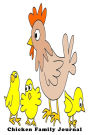 Chicken Family Journal: Cute Chicken and Baby Chicks Journal Notebook