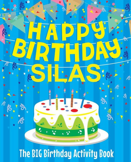 Happy Birthday Silas The Big Birthday Activity Book Personalized