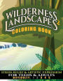 Wilderness Landscapes 2 Coloring Book: Stress Relief & Artistic Expression for Teens & Adults