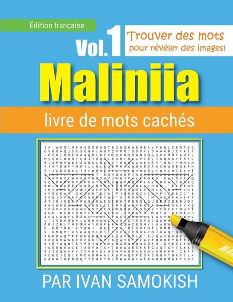 Maliniia Word Search Book Vol. I: Find words to reveal pictures! [FRENCH EDITION]