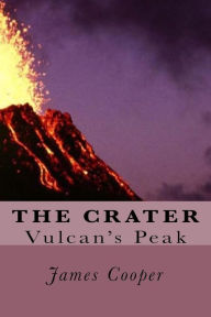 Title: The Crater: Vulcan's Peak, Author: James Fenimore Cooper
