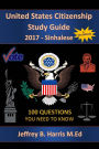United States Citizenship Study Guide and Workbook - Sinhalese: 100 Questions You Need To Know