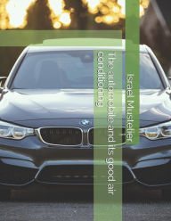 Title: The automobile and its good air conditioning, Author: Israel Mustelier