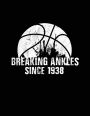 Breaking Ankles Since 1938: Basketball Notebook Gift