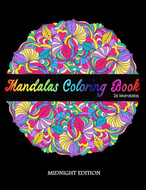Mandalas Coloring Book Midnight Edition Adults Mandalas Coloring Easy Color Stress Relief 