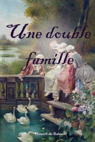 Title: Une double famille, Author: Honore de Balzac