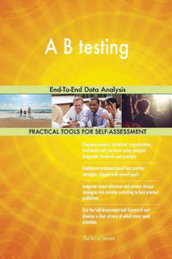 Title: A B testing: End-To-End Data Analysis, Author: Gerard Blokdyk