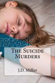 Title: The Suicide Murders, Author: J.D. Miller