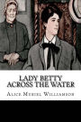 Lady Betty Across the Water