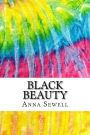Black Beauty: Includes MLA Style Citations for Scholarly Secondary Sources, Peer-Reviewed Journal Articles and Critical Essays (Squid Ink Classics)