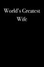 World's Greatest Wife: Blank Lined Journal