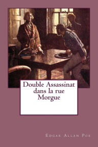 Title: Double Assassinat dans la rue Morgue, Author: Charles Baudelaire