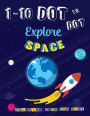 1-10 Dot to Dot Explore SPACE Coloring book for kids: Activity Connect the dots,Coloring Book for Kids Ages 2-4 3-5
