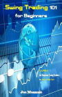 Swing Trading 101 for Beginners: Easy Method for Beginner Swing Traders to make money Fast