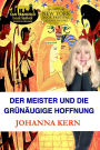 Der Meister und die Grunaugige Hoffnung