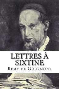 Title: Lettres à Sixtine, Author: Remy de Gourmont
