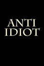 Anti Idiot: Blank Lined Journal