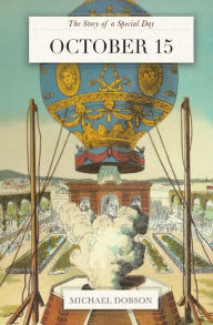 Title: October 15: The Story of a Special Day, Author: Michael Dobson