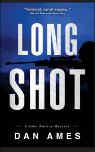 Title: Long Shot: A John Rockne Mystery, Author: Dan Ames
