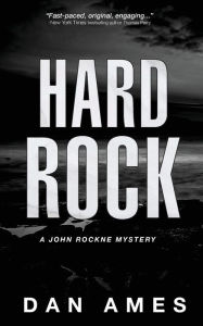 Title: Hard Rock: A John Rockne Mystery, Author: Dan Ames