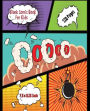 Blank Comic Book For Kids: Create Your Own Cartoon and Comics Strips Panels Layout Template Book Journal Notebook With 10 Variety Templates 120 Pages, Fun Writing Drawing Sketching Stories Activity! 7.5 x 9.25 Inches