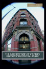 The Architecture of Seattle?s Historic Prostitution Trade: Seattle Vice and the Sweet Painted Lady Commerce