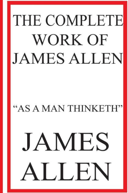 The Complete Work Of James Allen By James Allen, Paperback | Barnes ...