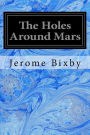 The Holes Around Mars