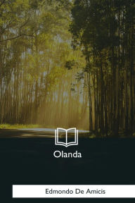 Title: Olanda, Author: Edmondo De Amicis