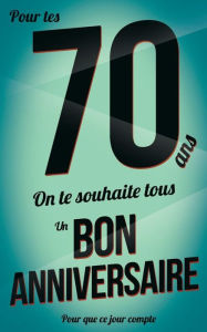Title: Bon anniversaire - 70 ans: Livre d'or, Author: Thibaut Pialat
